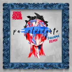 Pa Olvidarte (Panamá Remix) - Single by ChocQuibTown album reviews, ratings, credits