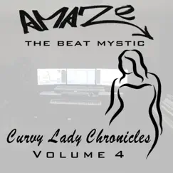 Curvy Lady Chronicles, Vol. 4 - EP by Amaze: the beat mystic album reviews, ratings, credits
