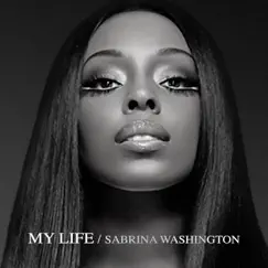 My Life - Single by Sabrina Washington album reviews, ratings, credits