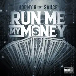 Run Me My Money (feat. Sauce) - Single by Horny G album reviews, ratings, credits