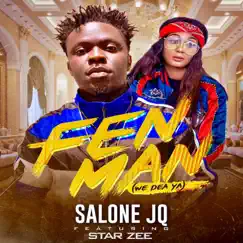Fen Man (We Dae Ya) [feat. Star Zee] - Single by Salone JQ album reviews, ratings, credits