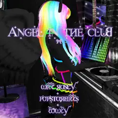 Angel in the Club (feat. POPSTARBILLS & Lowly God) - Single by Will Rosey album reviews, ratings, credits