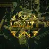 Loyalty (feat. DANIEL cano & Mono Liam) - Single album lyrics, reviews, download