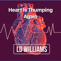 Heart Is Thumping Again - Single by LD Williams album reviews, ratings, credits