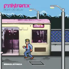 Right on Delay by Pinktronix album reviews, ratings, credits