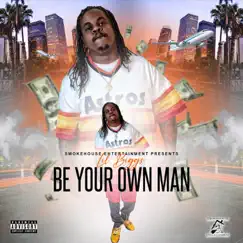 Be Your Own Man by Lil Biggs album reviews, ratings, credits
