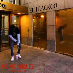 No Me Hables - Single by El Flackoo & Eloï Sean album reviews, ratings, credits