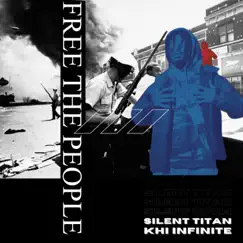 Free the People (feat. Khi Infinite) - Single by Silent Titan album reviews, ratings, credits