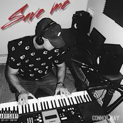 Save Me - Single by Connor Ray album reviews, ratings, credits