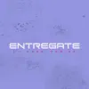 Entregate (feat. JBig Producer) - Single album lyrics, reviews, download