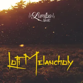 Lofi Melancholy (Instrumental Rap & Lofi Beats) by Lumipa Beats, Lofi Hip-Hop Beats & Beats De Rap album download