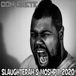 Slaughterah's Moshpit 2020 - Single by CON-CRETE album reviews, ratings, credits