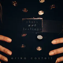 Thots Not Feelings - Single by Erika Costell album reviews, ratings, credits