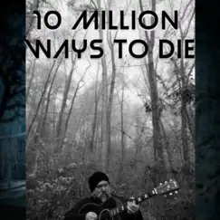 10 Million Ways to Die - Single by Some Guy Named Robb album reviews, ratings, credits