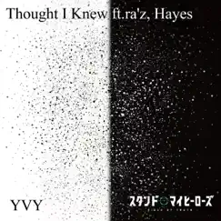 Thought I Knew (feat. ra’z & Hayes) Song Lyrics