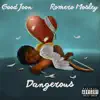 Dangerous (feat. Good Joon) - Single album lyrics, reviews, download