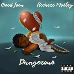 Dangerous (feat. Good Joon) - Single by Romero Mosley album reviews, ratings, credits