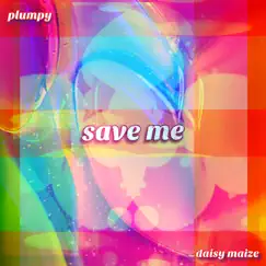 Save Me (feat. Daisy Maize) Song Lyrics