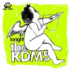 Tonight - EP by The KDMS album reviews, ratings, credits