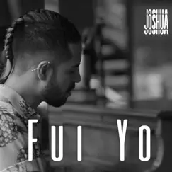 Fui Yo - Single by Joshua Dietrich album reviews, ratings, credits