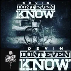 Don't Even Know - Single by Devin album reviews, ratings, credits