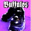 Buffalos - Single album lyrics, reviews, download
