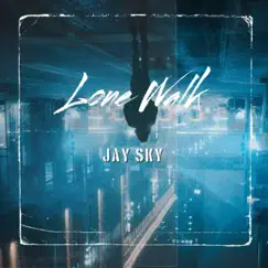 Lone Walk (feat. Pluko, Chet Porter & Feki) - Single by Jay Sky album reviews, ratings, credits