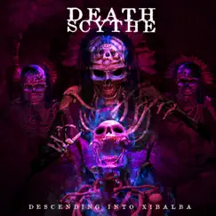Descending Into Xibalba by Death Scythe album reviews, ratings, credits