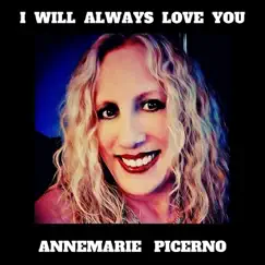 I Will Always Love You - Single by Annemarie Picerno album reviews, ratings, credits