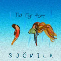 Tid flyr fort - Single by Sjömila album reviews, ratings, credits