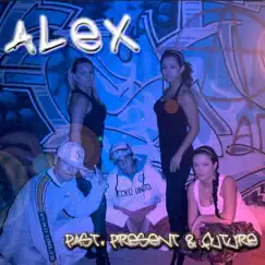 Past, Present & Future by Alex album reviews, ratings, credits