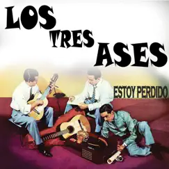 Estoy Perdido by Los Tres Ases album reviews, ratings, credits