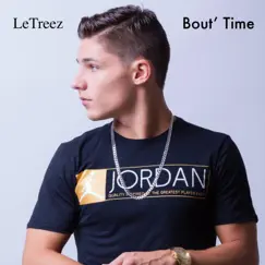 Bout' Time - Single by LeTreez & YoLo Keys album reviews, ratings, credits