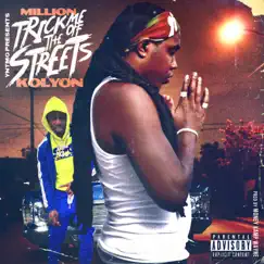 Trick Me Off the Streets (feat. Kolyon) - Single by Million album reviews, ratings, credits