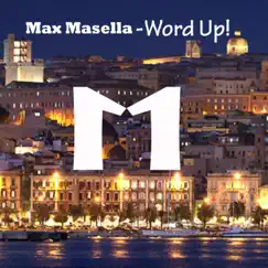 Word Up! - Single by Max Masella album reviews, ratings, credits