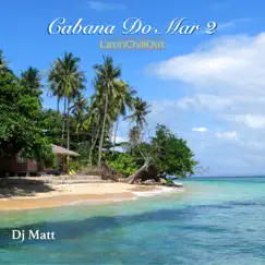 Cabana Do Mar II by DJ MATT album reviews, ratings, credits