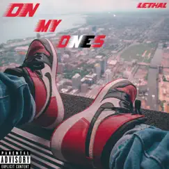 On My Ones - Single by LETHAL album reviews, ratings, credits