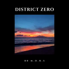 District Zero by 80 M.O.R.S album reviews, ratings, credits