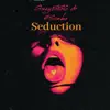 Seduction (feat. GWAY556) - Single album lyrics, reviews, download