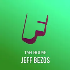 Jeff Bezos - Single by Tan House album reviews, ratings, credits
