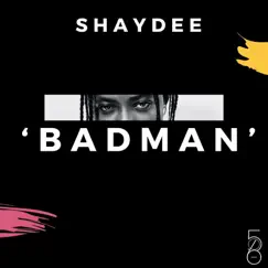 Badman - Single by Shaydee album reviews, ratings, credits