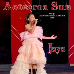 Aotearoa Sun (Live at Coca-Cola Christmas In The Park 2022) - Single by Jaya album reviews, ratings, credits