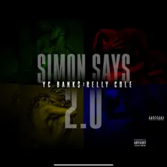 Simon Says 2.0 - Single (feat. Relly Cole) - Single by YC Banks album reviews, ratings, credits