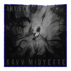 Anxiety - Single by Savv Midyette album reviews, ratings, credits