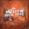 Trappin' over Here (feat. Lazie Locz) - Single album lyrics, reviews, download