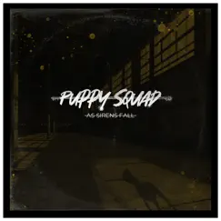 Puppy Squad - Single by As Sirens Fall album reviews, ratings, credits
