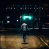 Neva Lookin Back album lyrics, reviews, download