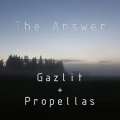 The Answer - Single by Gazlit & Propellas album reviews, ratings, credits