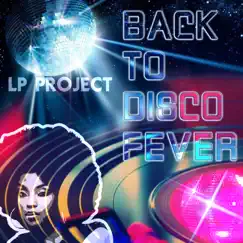 Back To Disco Fever by LP Project album reviews, ratings, credits