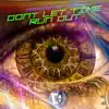 Don't Let Time Run Out - Single album lyrics, reviews, download